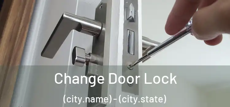  Change Door Lock (city.name) - (city.state)